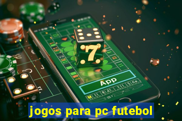 jogos para pc futebol